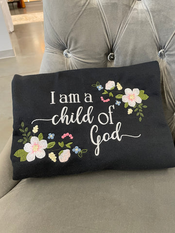 I am a child of God Sweatshirt